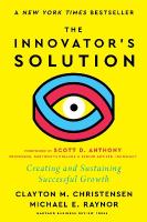 Innovator's Solution: Creating and Sustaining Successful Growth New edition