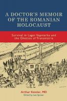 Doctors Memoir of the Romanian Holocaust: Survival in Lager Vapniarka and the Ghettos of Transnistria