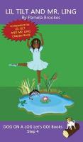Lil Tilt And Mr. Ling: Sound-Out Phonics Books Help Developing Readers, including Students with  Dyslexia, Learn to Read (Step 4 in a Systematic Series of Decodable Books)