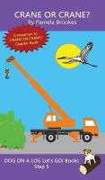 Crane Or Crane?: Sound-Out Phonics Books Help Developing Readers, including Students with  Dyslexia, Learn to Read (Step 5 in a Systematic Series of Decodable Books)