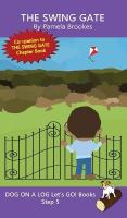 Swing Gate: Sound-Out Phonics Books Help Developing Readers, including Students with  Dyslexia, Learn to Read (Step 5 in a Systematic Series of Decodable Books)