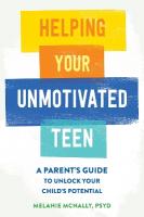 Helping Your Unmotivated Teen: A Parents Guide to Unlock Your Childs Potential
