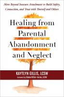 Healing from Parental Abandonment and Neglect: Move Beyond Insecure Attachment to Build Safety, Connection, and Trust with  Yourself and Others
