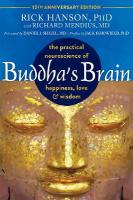 Buddha's Brain: The Practical Neuroscience of Happiness, Love, and Wisdom New Edition, 15th Anniversary ed.