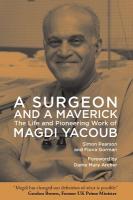 Surgeon and a Maverick: The Life and Pioneering Work of Magdi Yacoub