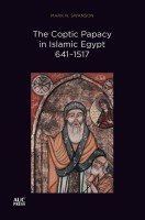 Coptic Papacy in Islamic Egypt, 6411517: The Popes of Egypt, Volume 2