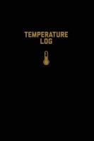 Temperature Log: Record Book, Monitor Details, Time, Date, Fridge, Freezer, Recording Work Or  Home, Tracker, Journal