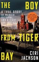 Boy from Tiger Bay: A True Story of Murder, Betrayal, and a Fight for Justice