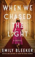 When We Chased the Light: A Novel
