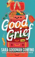 Good Grief: A Novel