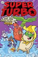Super Turbo and the Fountain of Doom, Volume 9
