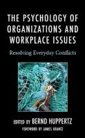 Psychology of Organizations and Workplace Issues: Resolving Everyday Conflicts