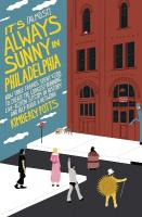 It's (Almost) Always Sunny in Philadelphia: How Three Friends Spent $200 to Create the Longest-Running Live-Action  Sitcom in History and Help Build a Network