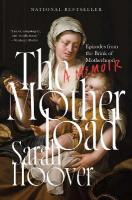 Motherload: Episodes from the Brink of Motherhood