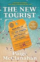New Tourist: Waking Up to the Power and Perils of Travel