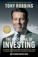 Holy Grail of Investing: The World's Greatest Investors Reveal Their Ultimate Strategies for  Financial Freedom