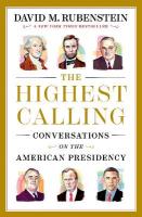 Highest Calling: Conversations on the American Presidency
