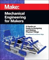 Mechanical Engineering for Makers: A Hands-on Guide to Designing and Making Physical Things