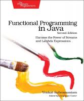 Functional Programming in Java: Harness the Power of Streams and Lambda Expressions 2nd New edition