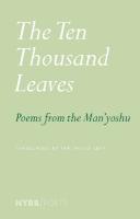 Ten Thousand Leaves: Poems from the Man'yoshu