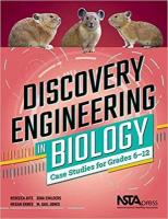 Discovery Engineering in Biology: Case Studies for Grades 612