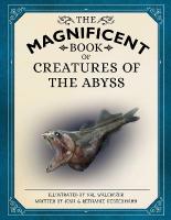 Magnificent Book of Creatures of the Abyss: (Ocean Animal Books for Kids, Natural History Books for Kids)