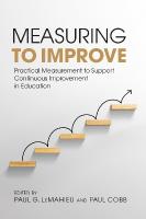 Measuring to Improve: Practical Measurement to Support Continuous Improvement in Education