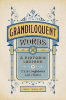 Grandiloquent Words: A Pictoric Lexicon of Ostrobogulous Locutions