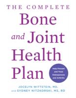 Complete Bone and Joint Health Plan: Help Prevent and Treat Osteoporosis and Arthritis
