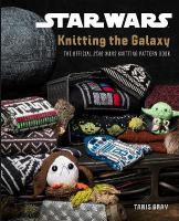 Star Wars: Knitting the Galaxy: The Official Star Wars Knitting Pattern Book Bilingual edition