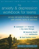 Anxiety and Depression Workbook for Teens: Simple CBT Skills to Help You Deal with Anxiety, Worry, and Sadness