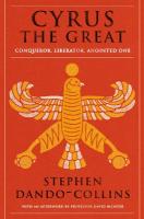 Cyrus The Great: Conqueror, Liberator, Anointed One New edition