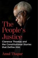 People's Justice: Clarence Thomas and the Constitutional Stories That Define Him