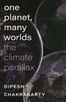 One Planet, Many Worlds  The Climate Parallax