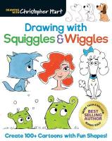 Drawing with Squiggles & Wiggles: Create 100plus Cartoons with Fun Shapes!