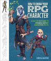 How to Draw Your RPG Character: A Step-by-Step Guide to Bringing Fantasy Characters to Life  How to Draw  Elves, Gnomes, Dwarves, Dragonborn, Warriors, Humans, Orcs, Halflings, Tieflings, Wizards, Druids, Barbarians, Bards, and More