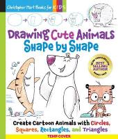 Drawing Cute Animals Shape by Shape: Create Cartoon Animals with Circles, Squares, Rectangle, and Triangles   Easy Way to Learn to Draw Dolphins, Pandas, Hermit Crabs, Dogs, Cats, and More Book for Kids