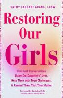 Restoring Our Girls: How Real Conversations Shape Our Daughters' Lives, Help Them with Teen  Challenges, and Remind Them That They Matter