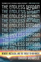 Endless Refrain: Memory, Nostalgia, and the Threat to New Music