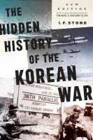 Hidden History of the Korean War: New Edition