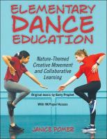 Elementary Dance Education: Nature-Themed Creative Movement and Collaborative Learning New edition