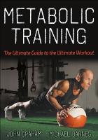Metabolic Training: The Ultimate Guide to the Ultimate Workout New edition