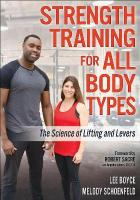 Strength Training for All Body Types: The Science of Lifting and Levers New edition
