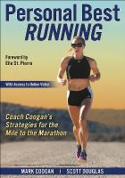 Personal Best Running: Coach Coogan's Strategies for the Mile to the Marathon New edition