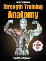 Strength Training Anatomy Fourth Edition