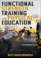 Functional Strength Training for Physical Education New edition