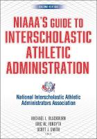 NIAAA's Guide to Interscholastic Athletic Administration Second Edition