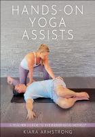 Hands-on Yoga Assists: A Teacher's Guide to the Rubber Band Method®