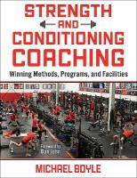 Strength and Conditioning Coaching: Winning Methods, Programs, and Facilities