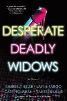 Desperate Deadly Widows: A Novel